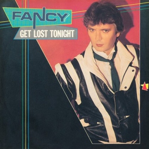 7", Single Fancy - Get Lost Tonight