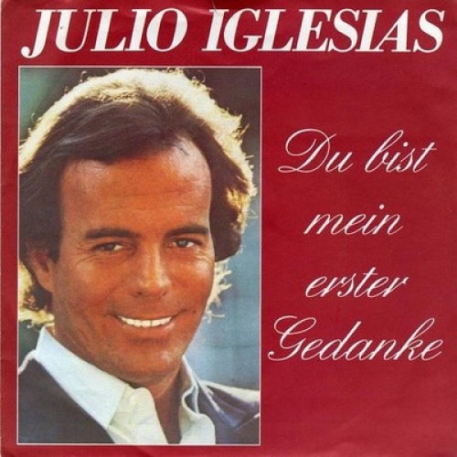 7", Single Julio Iglesias - Du Bist Mein Erster Gedanke