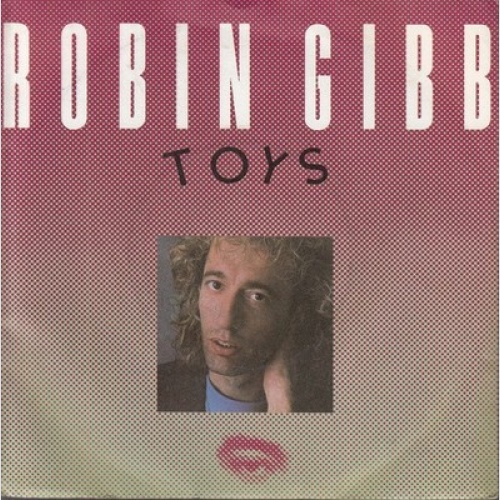 7", Single Robin Gibb - Toys