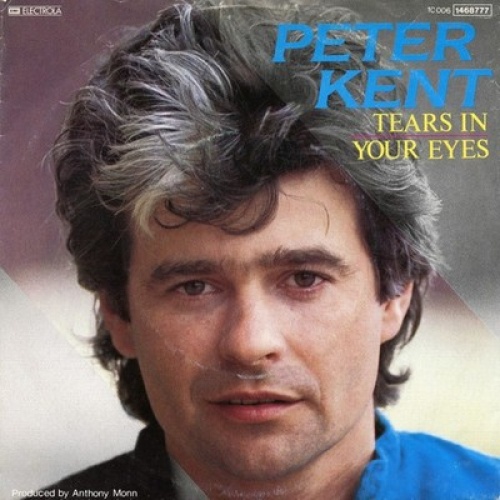 7", Single Peter Kent - Tears In Your Eyes