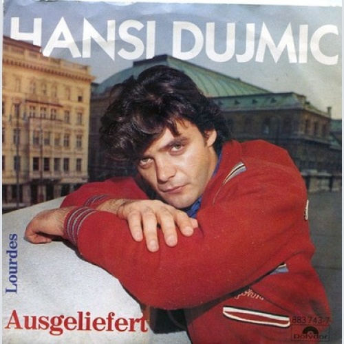 7", Single Hansi Dujmic* - Ausgeliefert