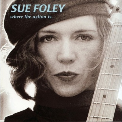 CD, Album Sue Foley - Where The Action Is...