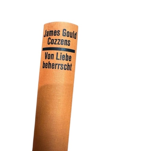 Von Liebe beherrscht : Roman James Gould Cozzens. Dt. von Trude Rau-Tilling Cozz