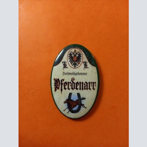 Nostalgie KuK Flaschenöffner Magnet Hochwohlgeborener Pferdenarr