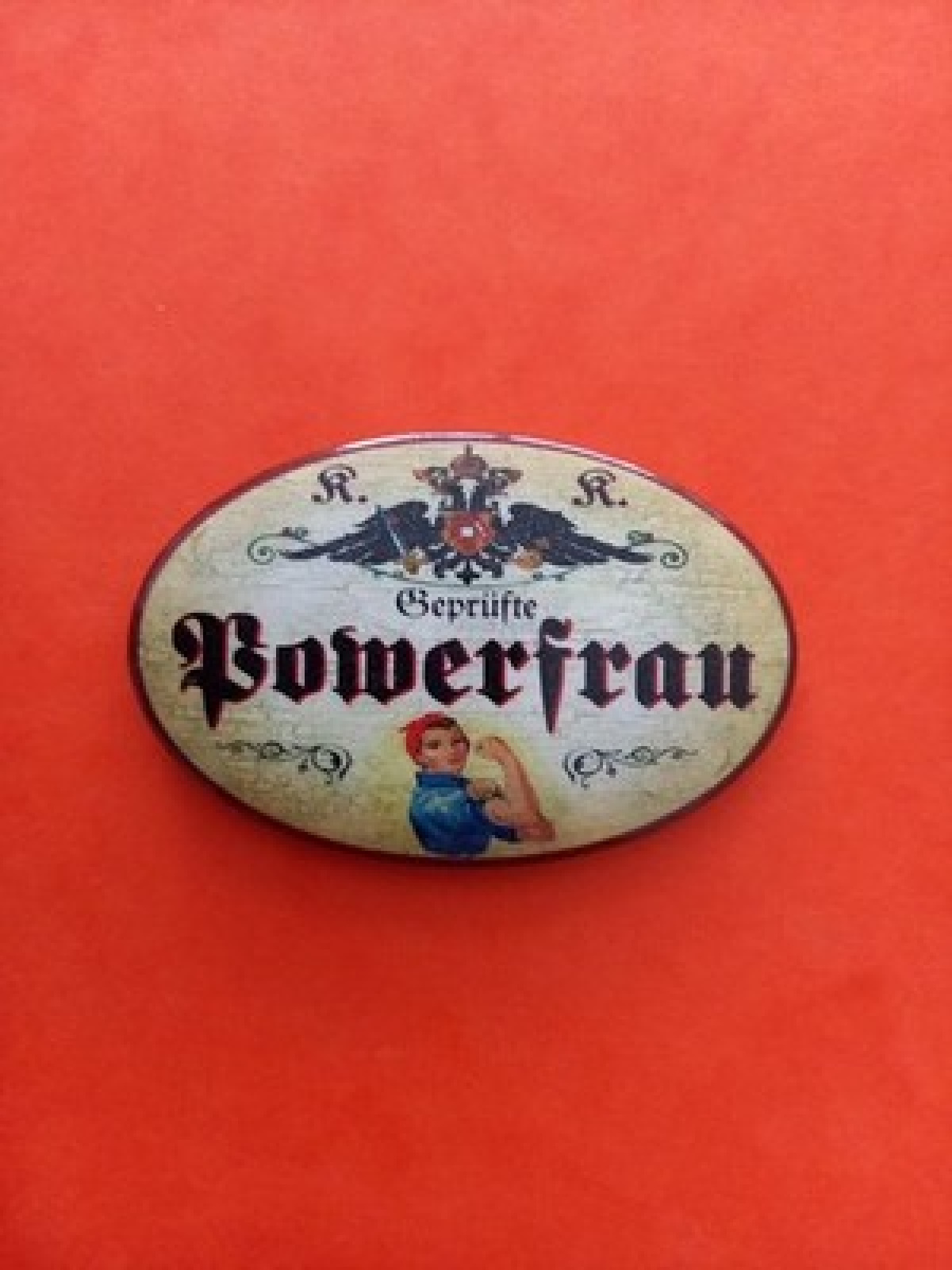 Nostalgie KuK Flaschenöffner Magnet Geprüfte Powerfrau