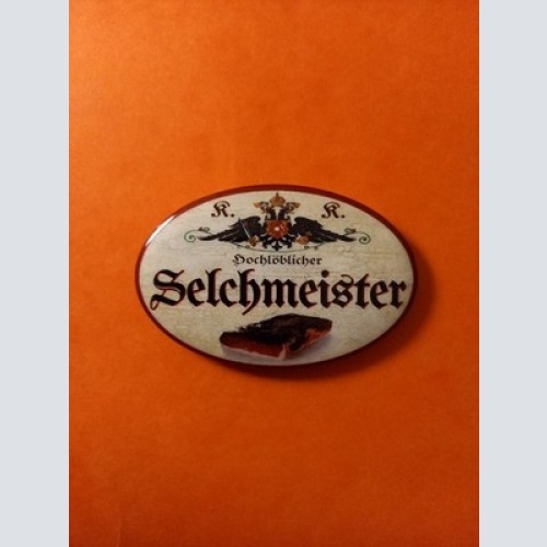 Nostalgie KuK Flaschenöffner Magnet Hochlöblicher Selchmeister