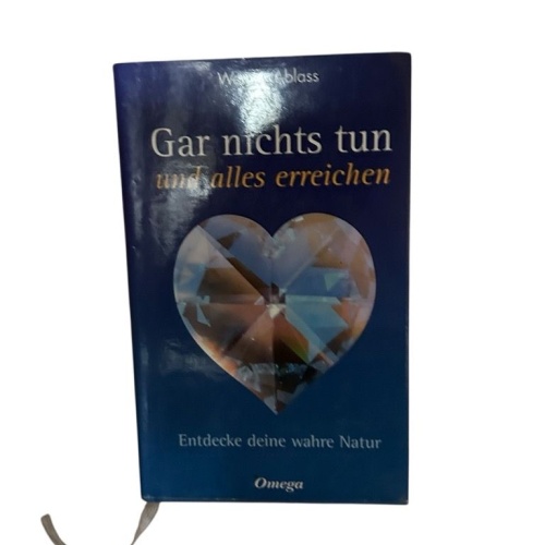 Gar nichts tun und alles erreichen. Entdecke deine wahre Natur entdecke deine wa