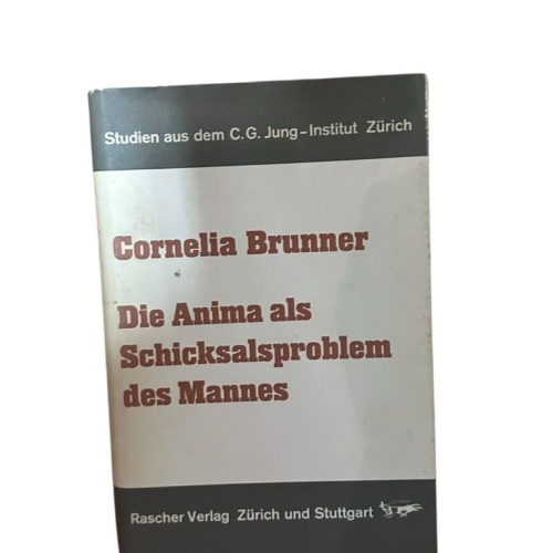 Die Anima als Schicksalsproblem des Mannes Brunner, Cornelia: