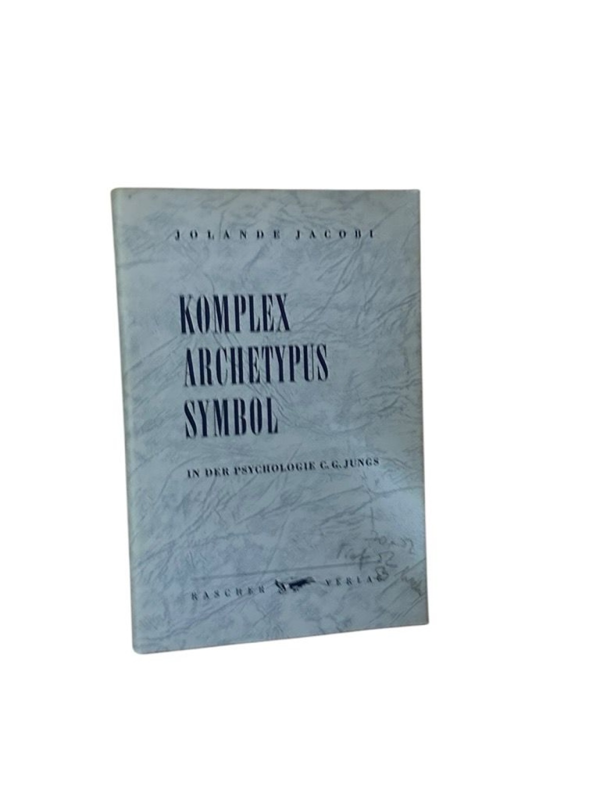 Komplex Archetypus Symbol in der Psychologie C. G. Jungs. Mit einer Vorwort von