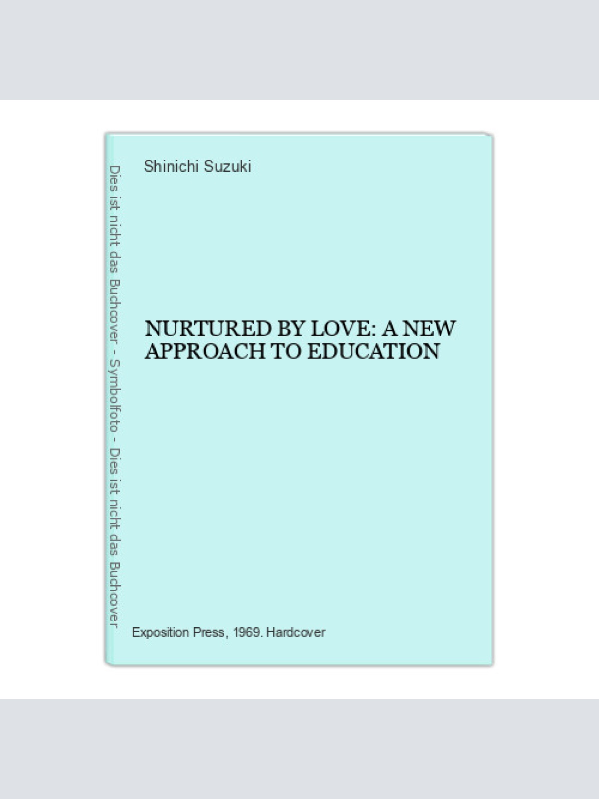 1824 Shinichi Suzuki NURTURED BY LOVE: A NEW APPROACH TO EDUCATION HC +Abb