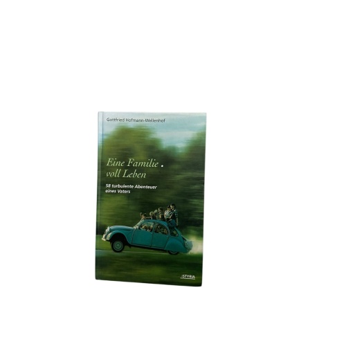 6763 Gottfried Hofmann-Wellenhof EINE FAMILIE VOLL LEBEN: 55 TURBULENTE AB
