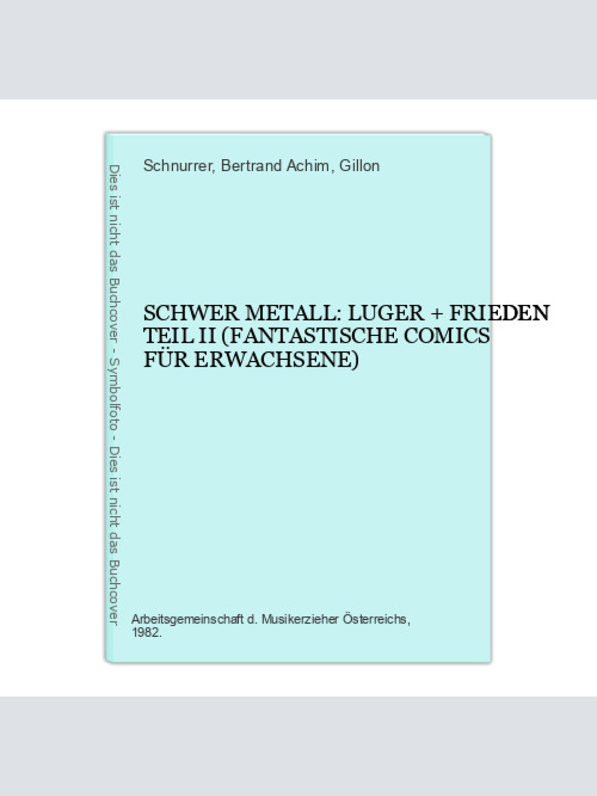 6574 SCHWER METALL LUGER+FRIEDEN TEIL II FANTASTISCHE COMICS FÜR ERWACHSENE