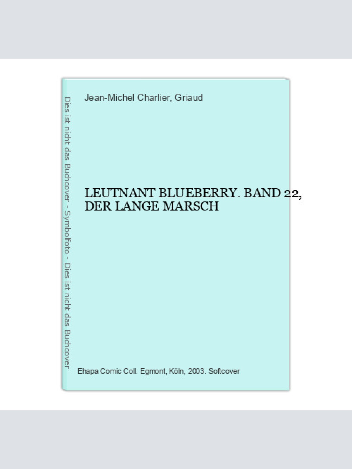 6340 Charlier LEUTNANT BLUEBERRY. BAND 22, DER LANGE MARSCH +Abb