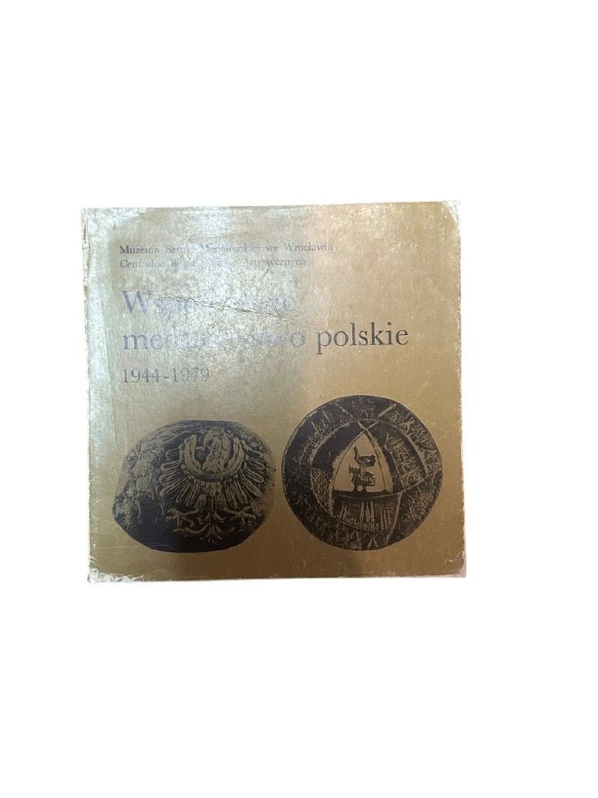 Wspolczesne medalierstwo polskie 1944-1979 Muzeum Sztuki Medalieskiej we Wroclaw
