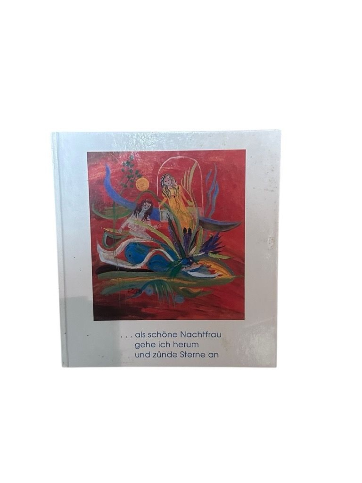 ... als schöne Nachtfrau gehe ich herum und zünde Sterne an Bd. 2. ... als schön