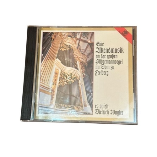 Eine Abendmusik an der großen Silbermann-Orgel im Dom zu Freiberg Wagler, Dietri