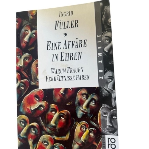 Eine Affäre in Ehren: Warum Frauen Verhältnisse haben warum Frauen Verhältnisse