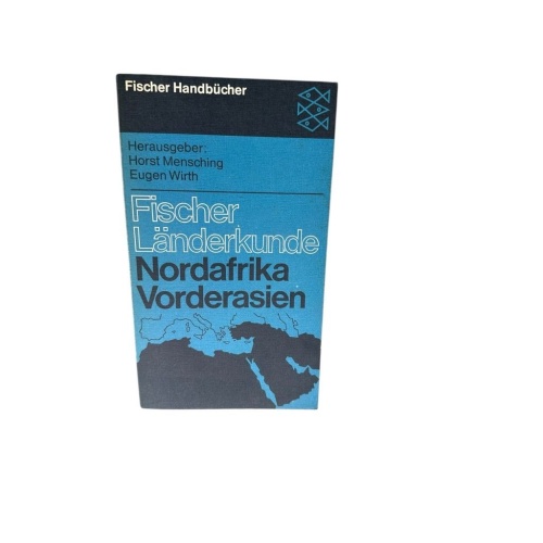 Nordafrika und Vorderasien.: (Fischer Länderkunde, 4) d. Orient Wirth, Eugen und