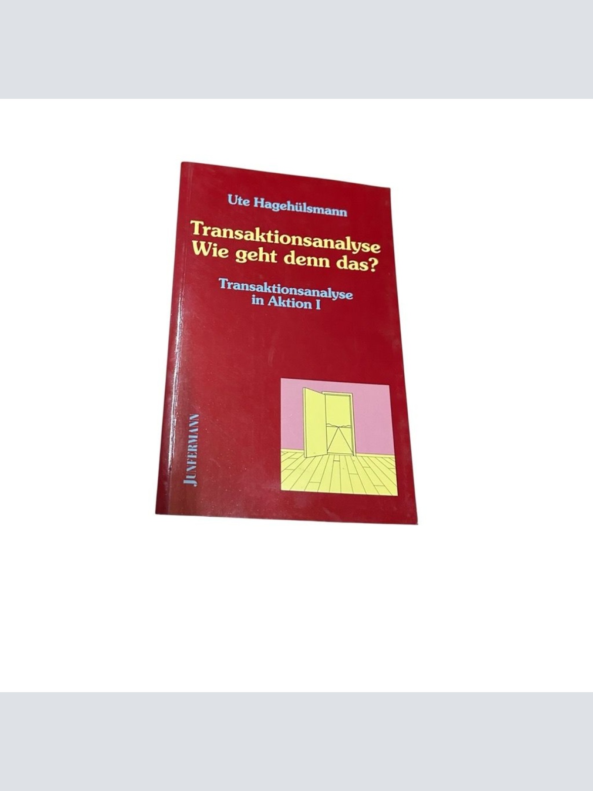 Transaktionsanalyse - wie geht denn das? Transaktionsanalyse in Aktion I Mit ein
