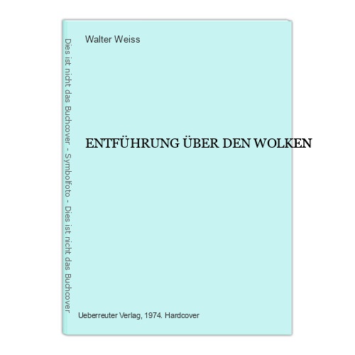 1925 Walter Weiss ENTFÜHRUNG ÜBER DEN WOLKEN HC +Abb