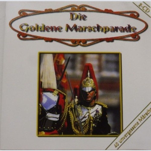 2xCD, Comp Various - Die Goldene Marschparade