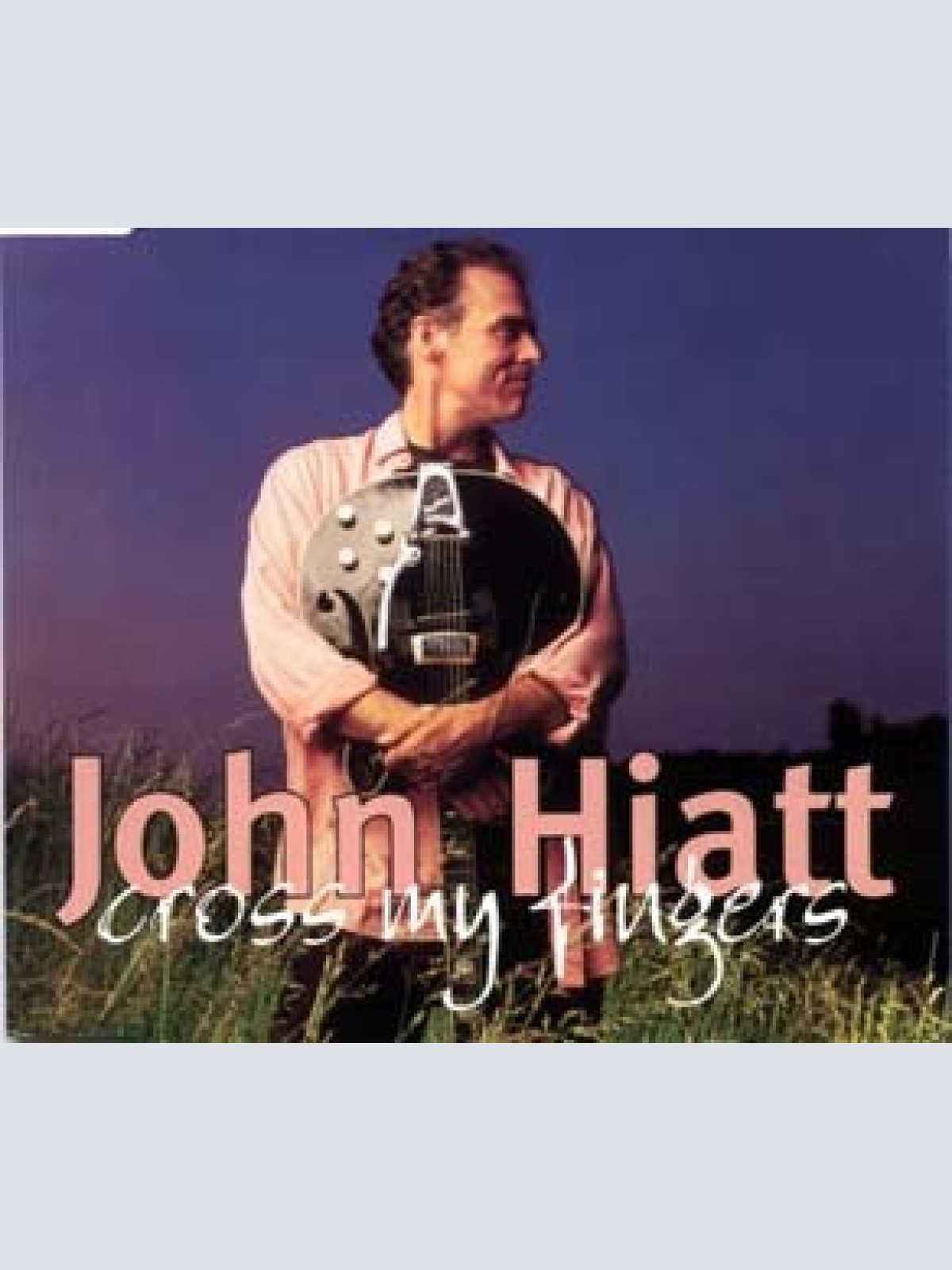CD, Single John Hiatt - Cross My Fingers