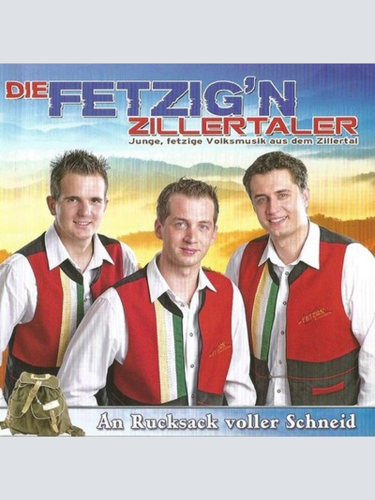 CD Die Fetzig'n Zillertaler* - An Rucksack Voller Schneid