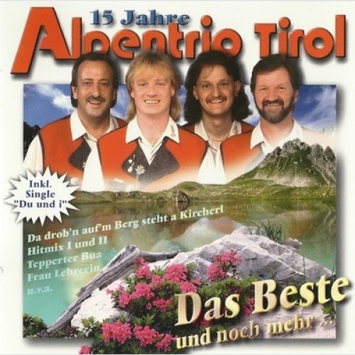 CD, Comp Alpentrio Tirol - 15 Jahre Alpentrio Tirol (Das Beste Und Noch Mehr...)