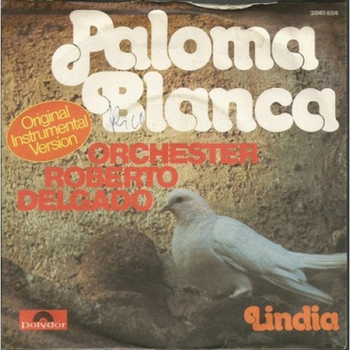 7", Single Orchester Roberto Delgado* - Paloma Blanca / Lindia