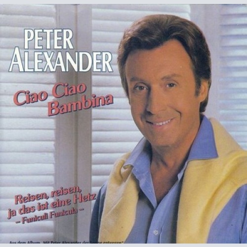 7", Single, Promo Peter Alexander - Ciao Ciao Bambina