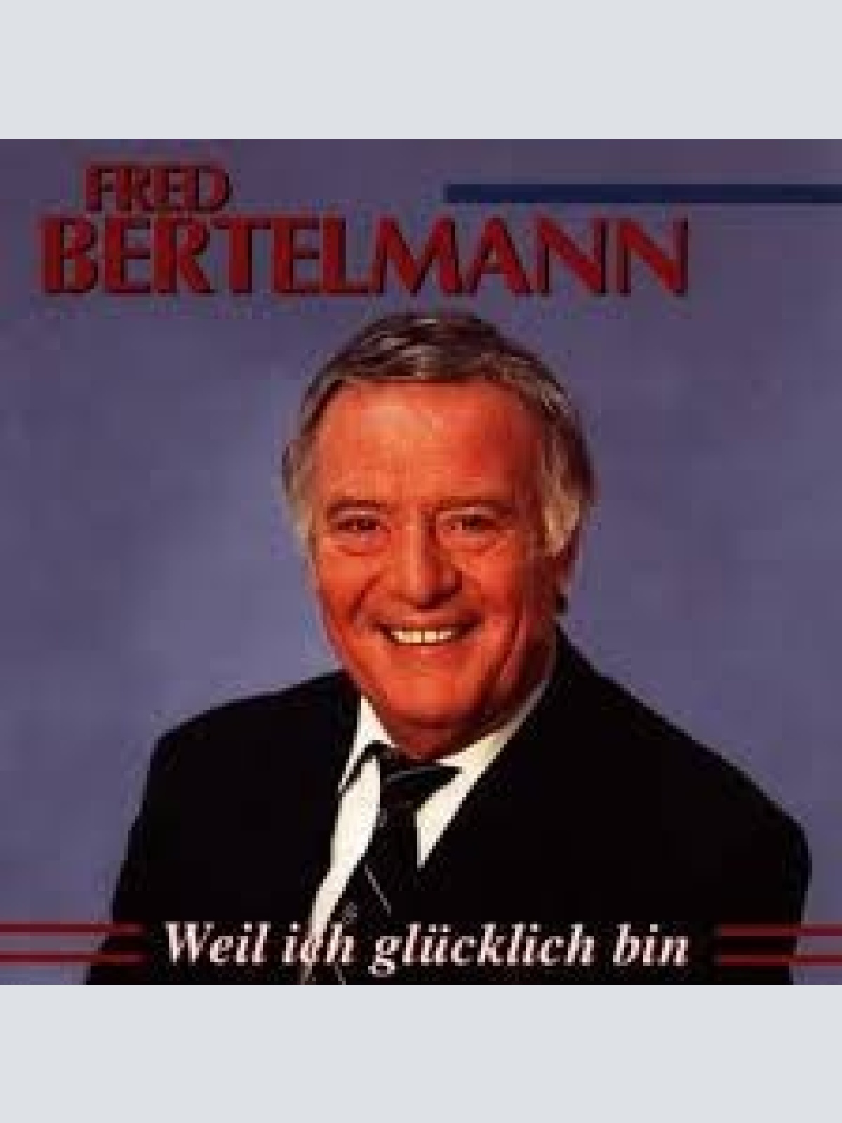 CD, Album Fred Bertelmann - Weil Ich Glücklich Bin