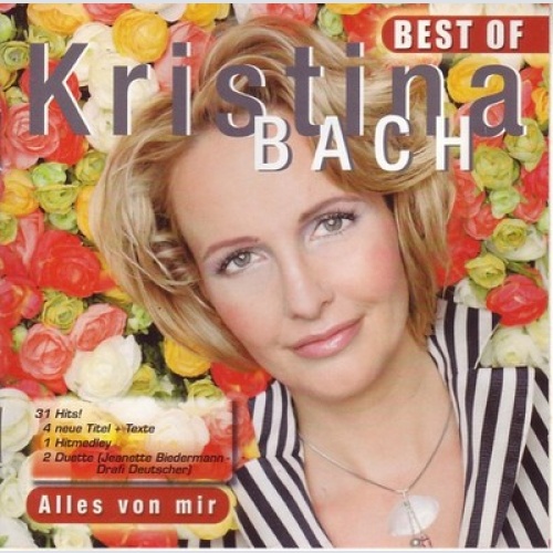 2xCD, Comp Kristina Bach - Alles Von Mir - The Best Of Kristina Bach