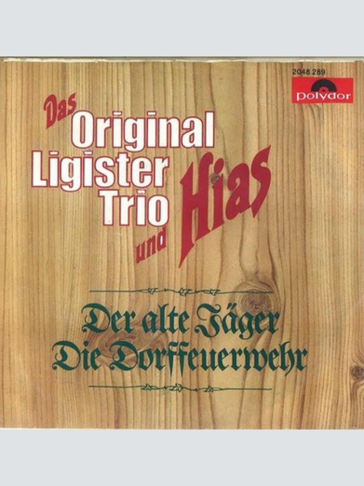 7", Single Das Original Ligister Trio* & Hias - Der Alte Jäger
