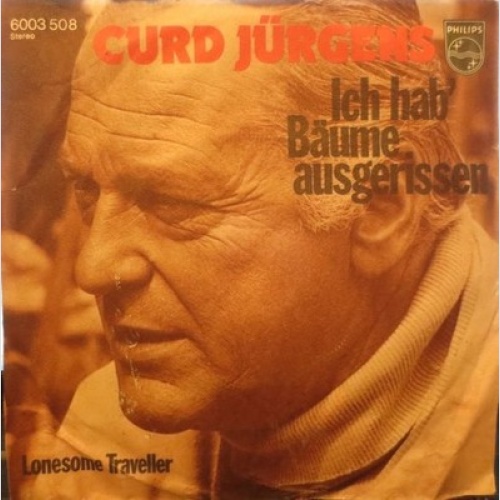 7", Single Curd Jürgens - Ich Hab' Bäume Ausgerissen