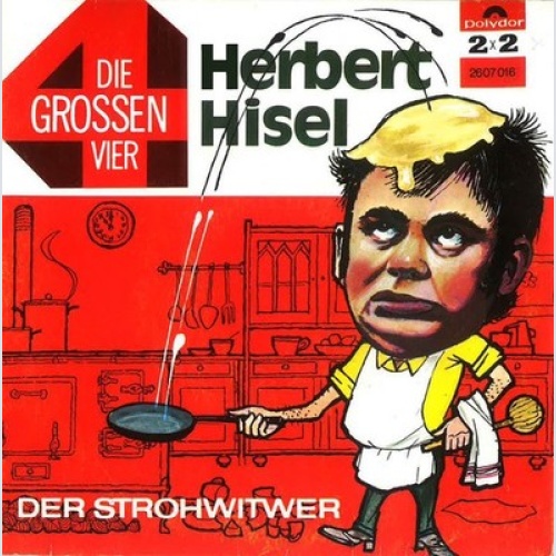 2x7", Single Herbert Hisel - Die Grossen Vier Herbert Hisel Der Strohwitwer
