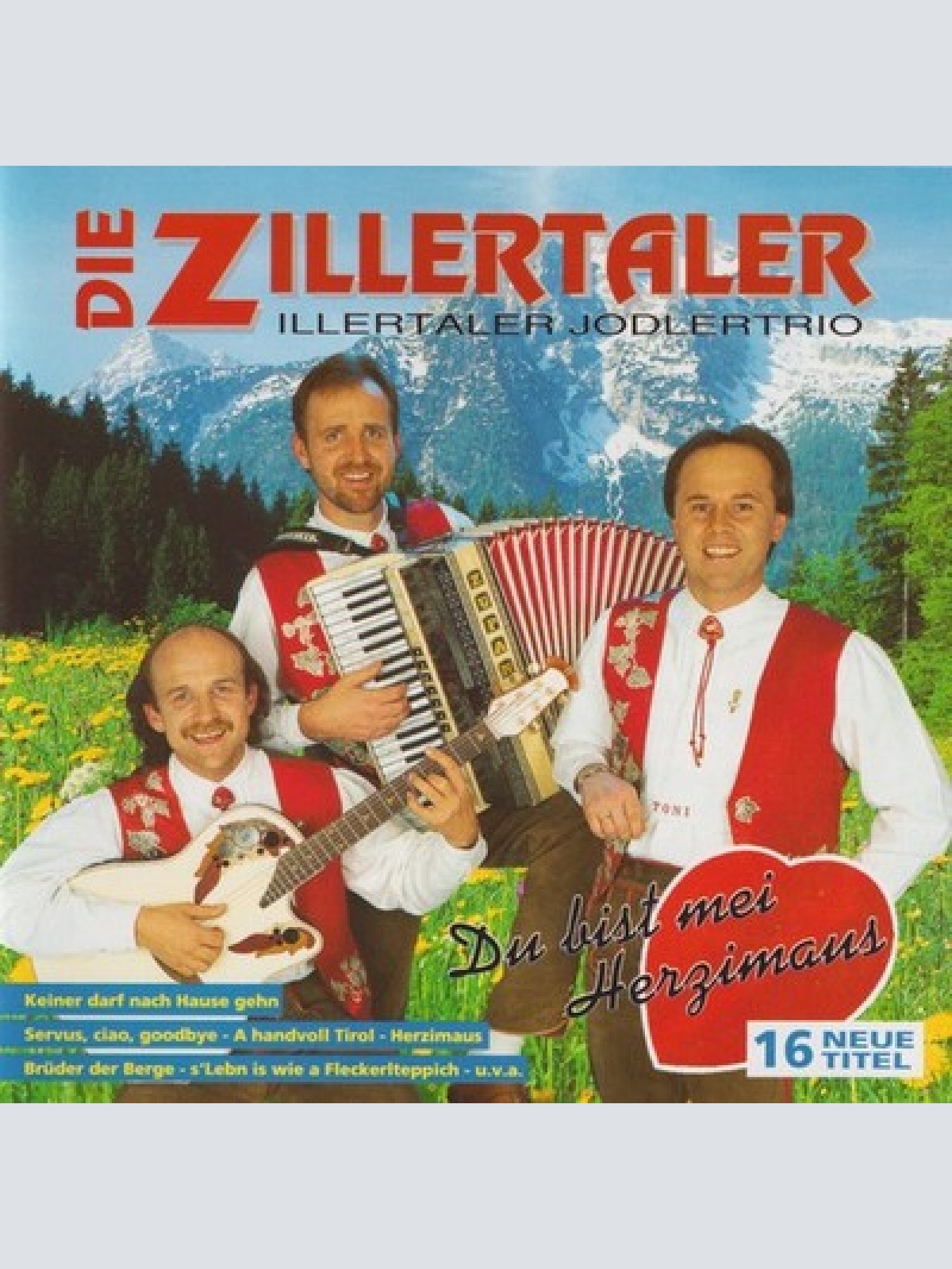 CD Die Zillertaler / Zillertaler Jodlertrio - Du Bist Mei Herzimaus