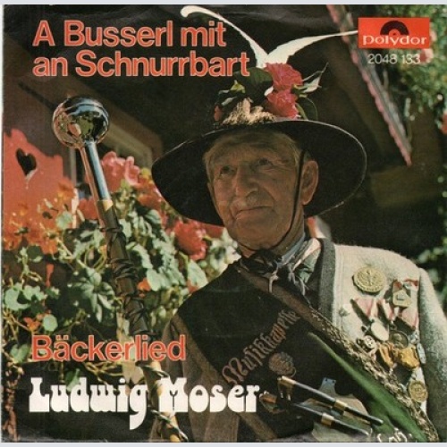 7", Single Ludwig Moser - A Busserl Mit An Schnurrbart / Bäckerlied
