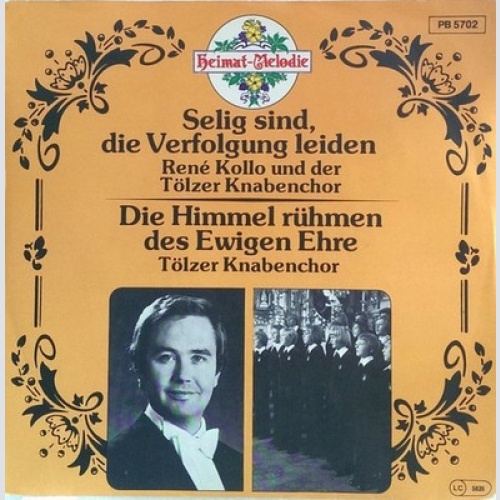 7", Single René Kollo, Tölzer Knabenchor - Selig Sind, Die Verfolgung Leiden ...