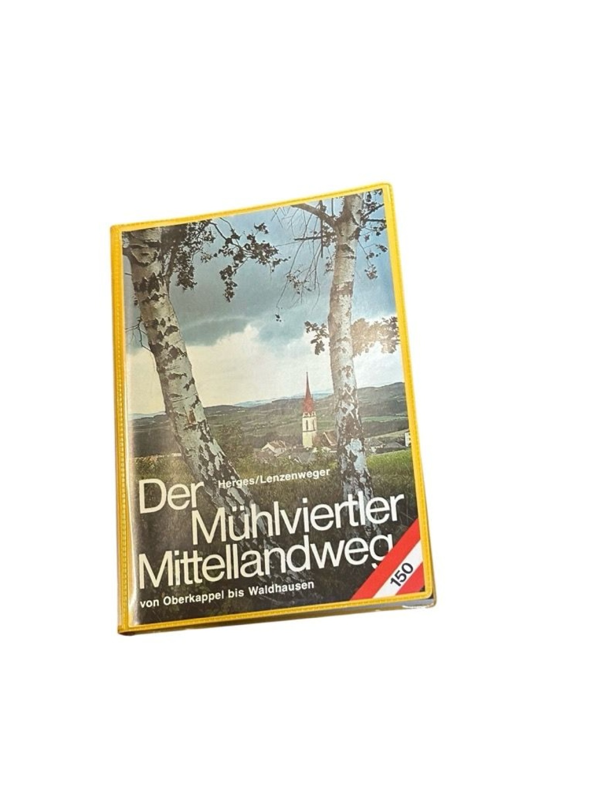 Der Mühlviertler Mittellandweg : von Oberkappel bis Waldhausen Herbert Herges-He