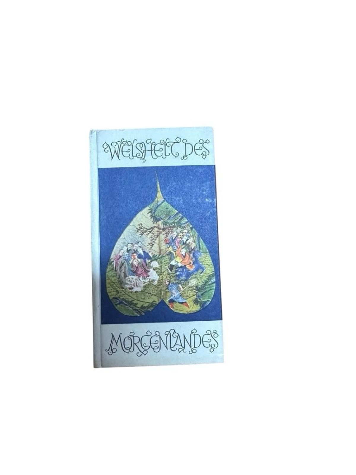 Weisheiten des Morgenlandes