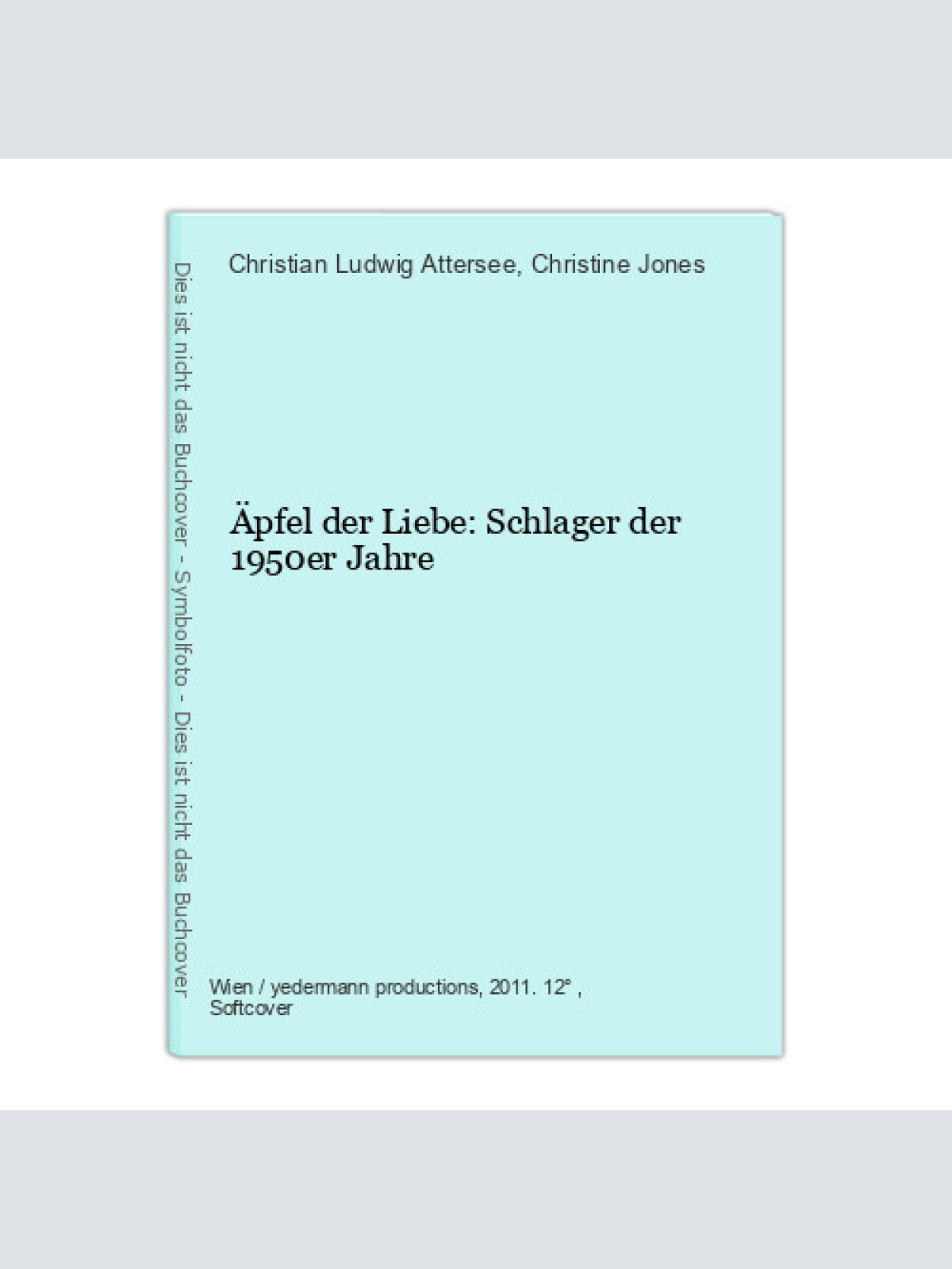 Äpfel der Liebe: Schlager der 1950er Jahre Attersee, Christian Ludwig und Christ