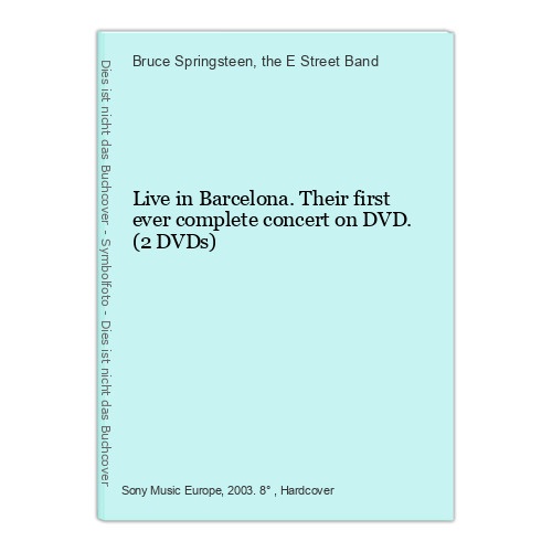 Live in Barcelona. Their first ever complete concert on DVD. (2 DVDs) Bruce Spri