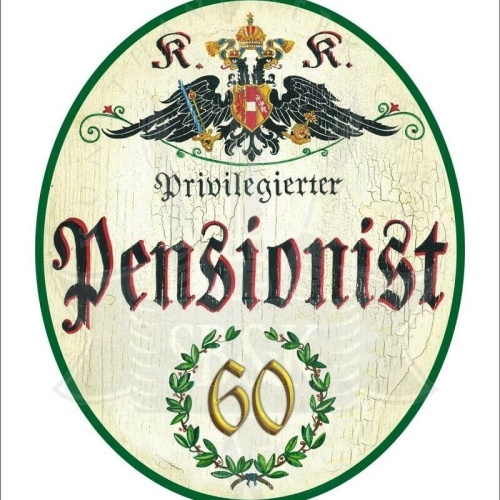KuK Nostalgie Holzschild - Privilegierter Pensionist 60 TH (Größe: 19x23)