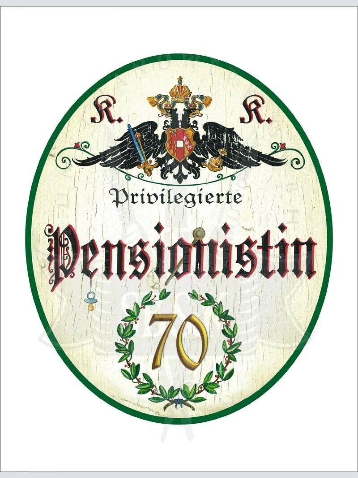 KuK Nostalgie Holzschild - Privilegierte Pensionistin 70 TH (Größe: 19x23)