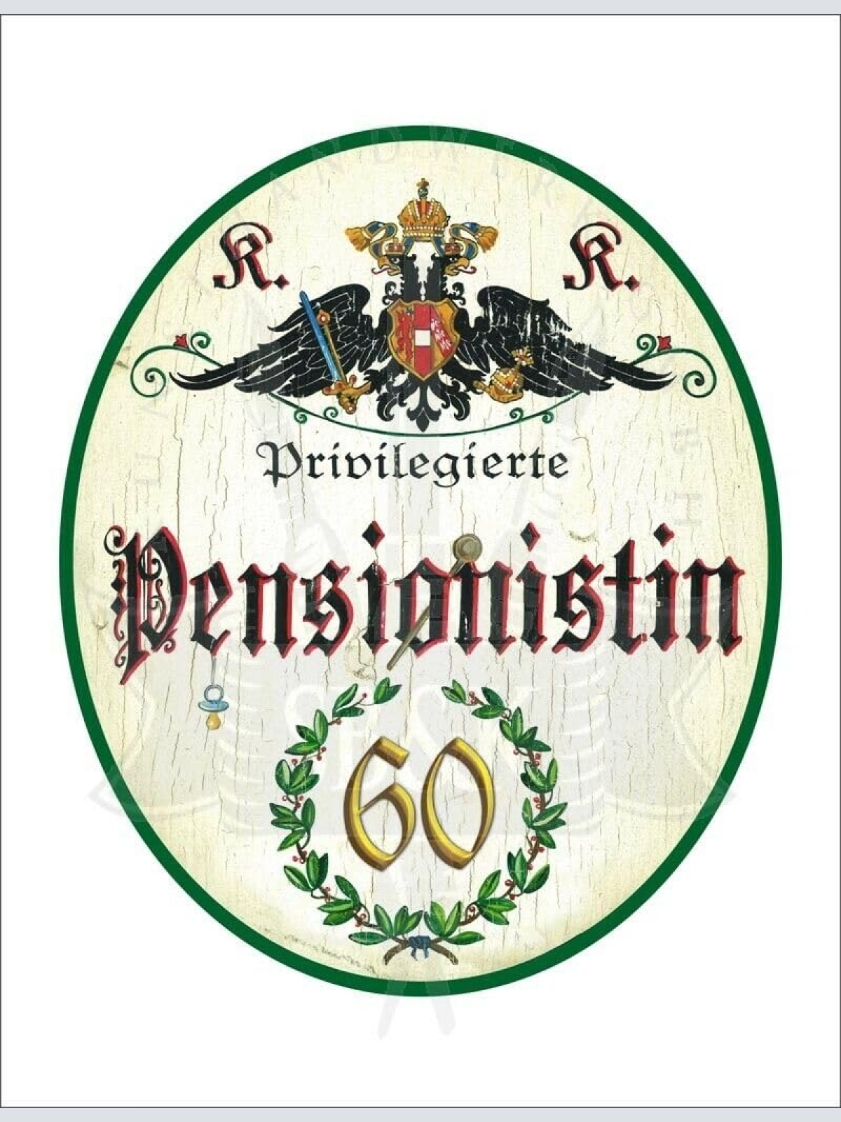 KuK Nostalgie Holzschild - Privilegierte Pensionistin 60 TH (Größe: 28x34)