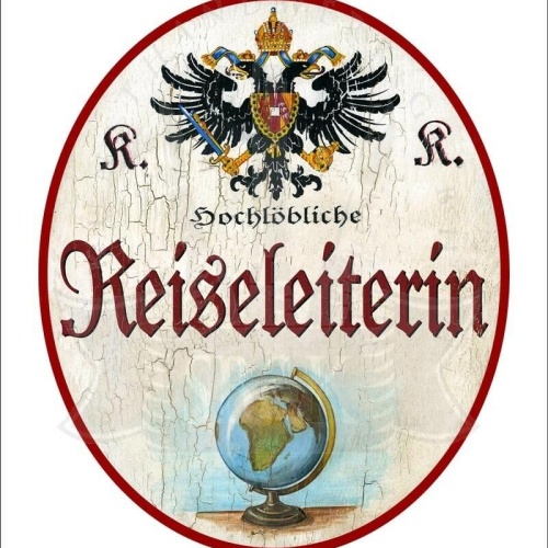 KuK Nostalgie Holzschild - Hochlöbliche Reiseleiterin - Globus TH (Größe: 28x34)