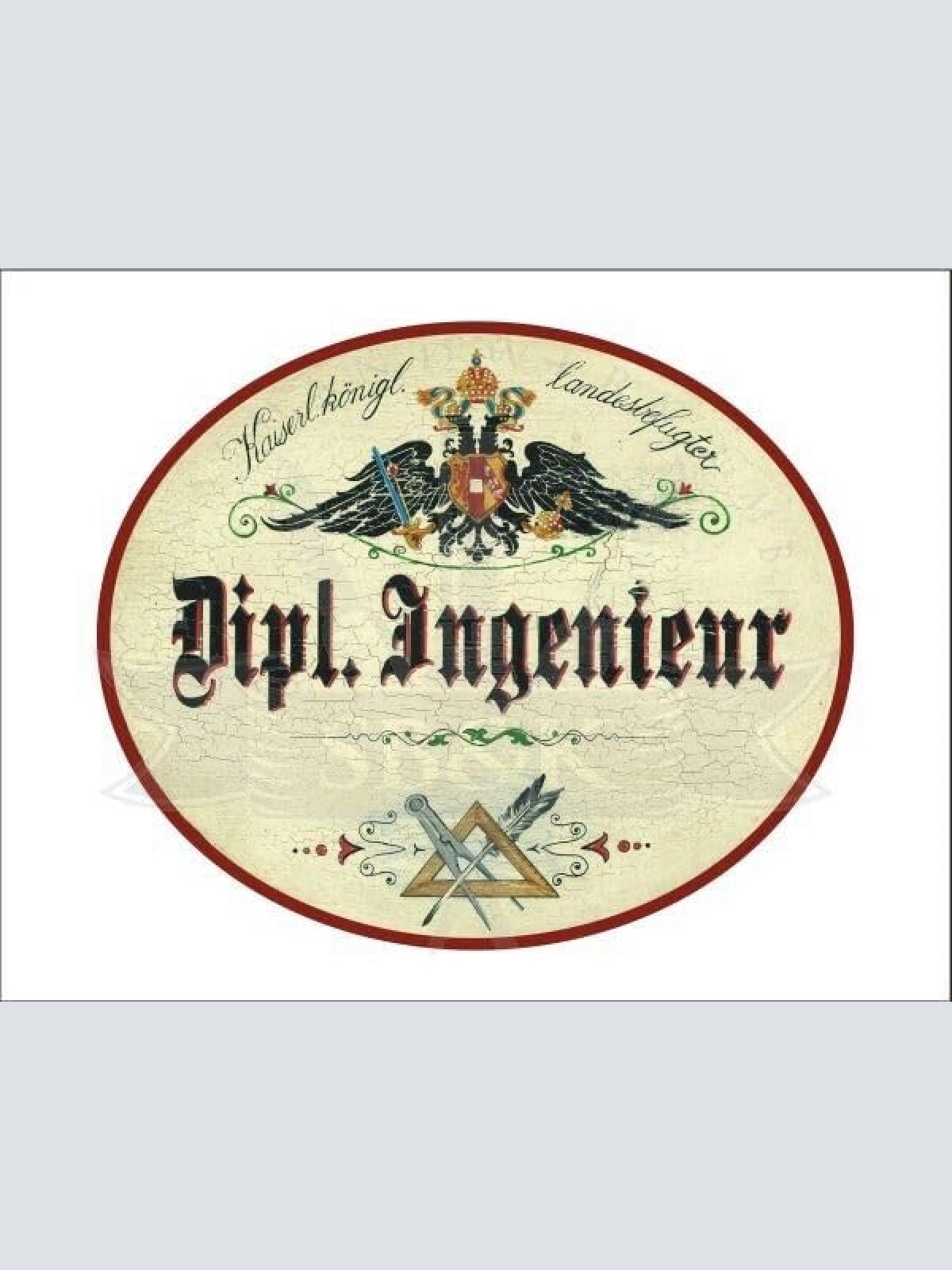 KuK Nostalgie Holzschild - Landesbefugter Dipl. Ingenieur - Zirkel Feder TH