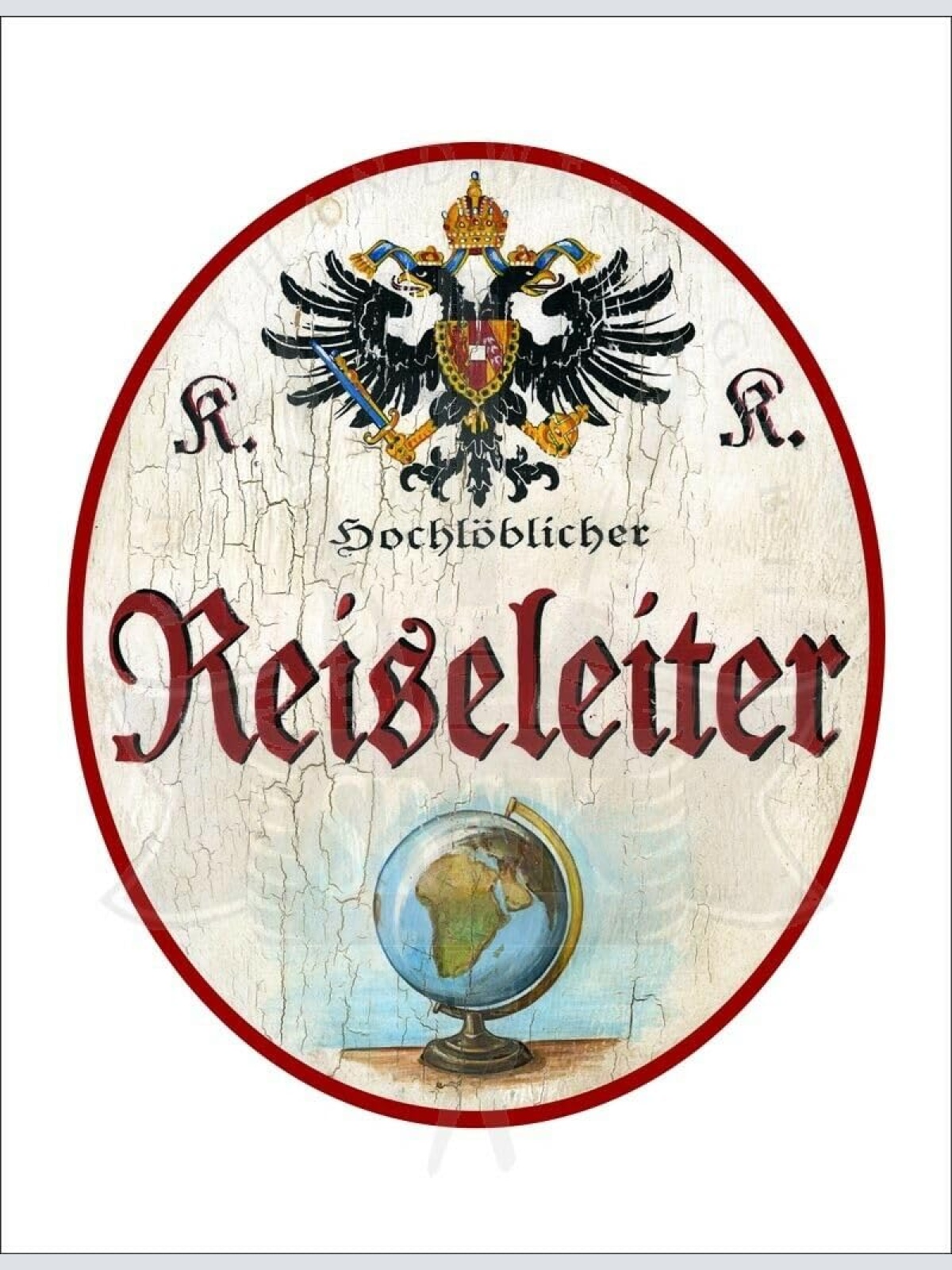 KuK Nostalgie Holzschild - Hochlöblicher Reiseleiter - Globus TH (Größe: 28x34)