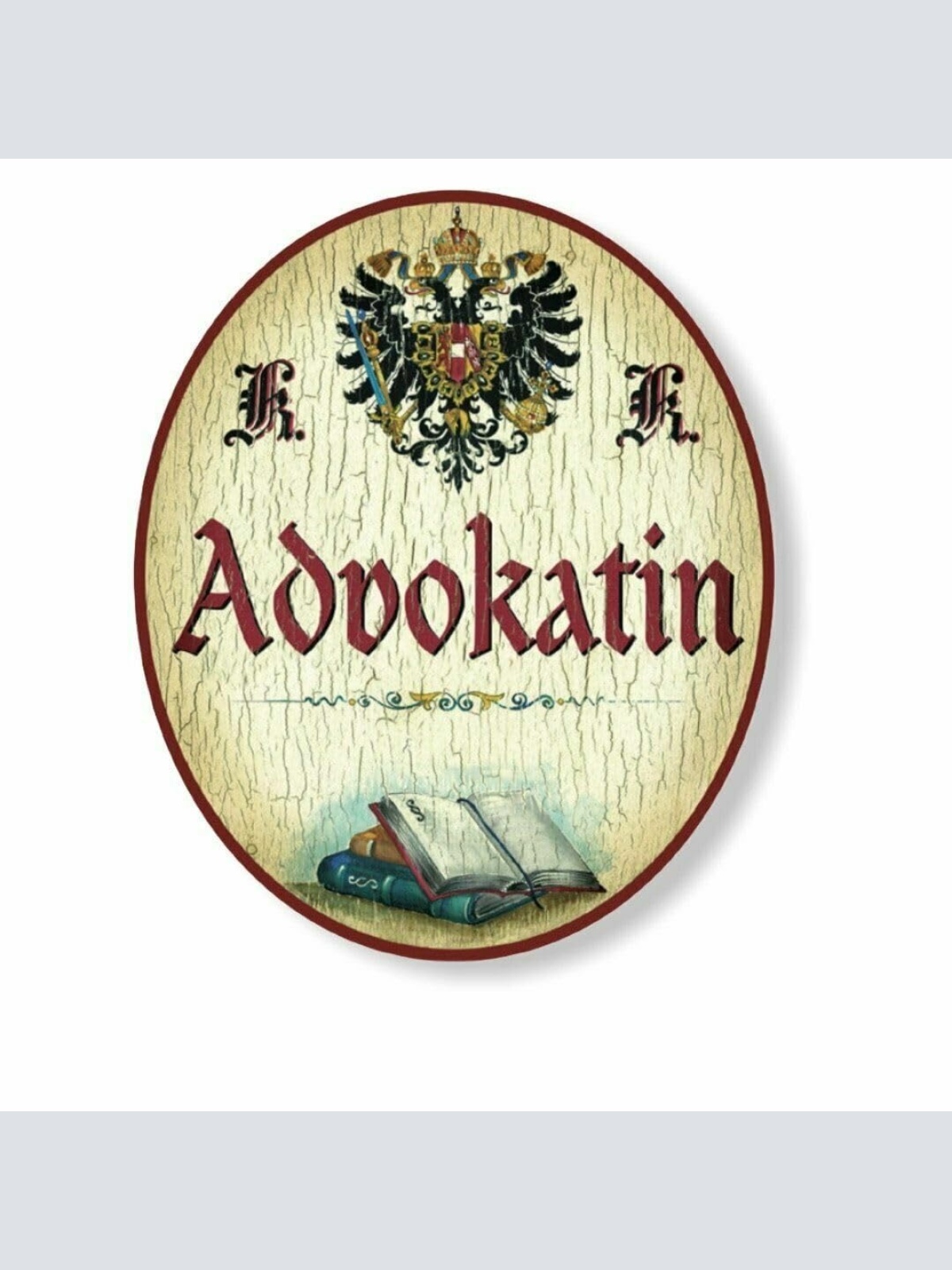 KuK Nostalgie Holzschild Advokatin (Größe: 19x23)