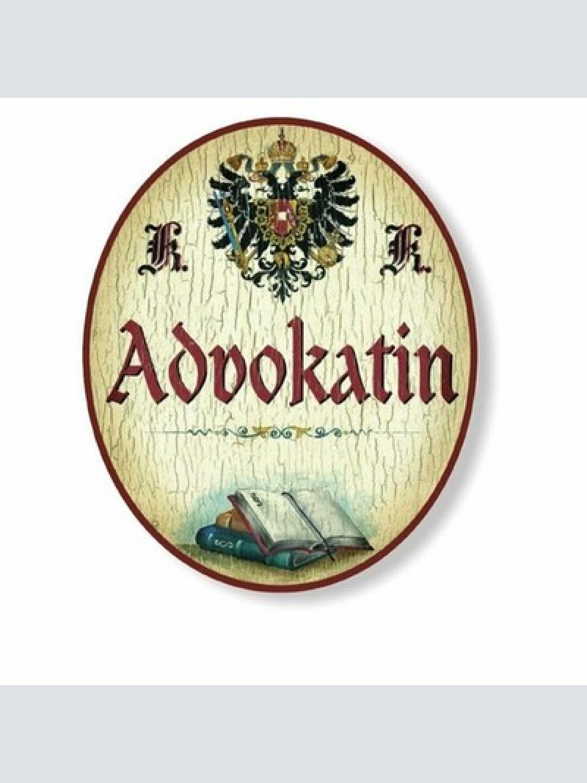 KuK Nostalgie Holzschild Advokatin (Größe: 28x34)